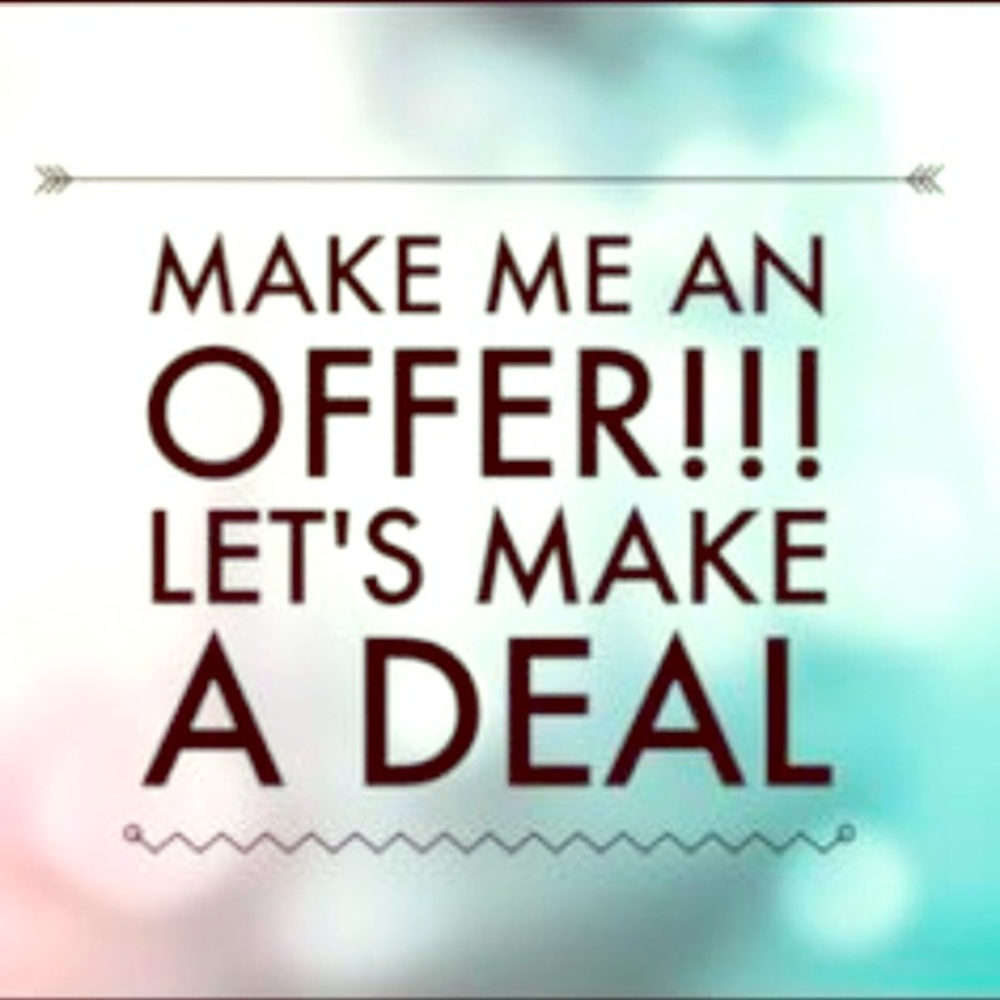 Make me an offer, let make a bundle!